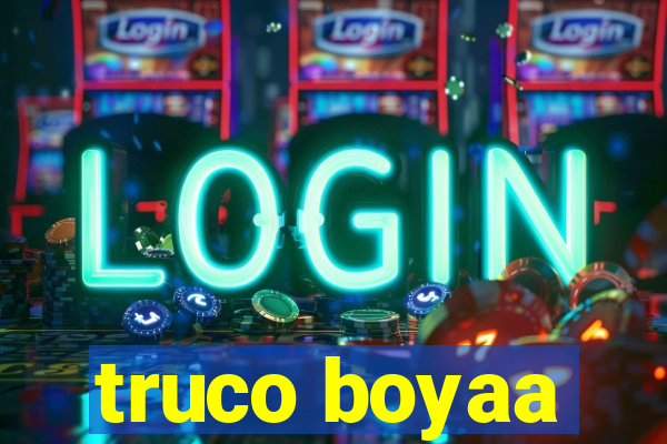 truco boyaa